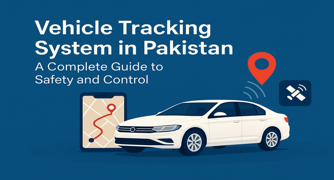 Vehicle Tracking System in Pakistan