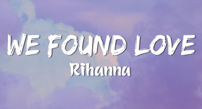 We Found Love