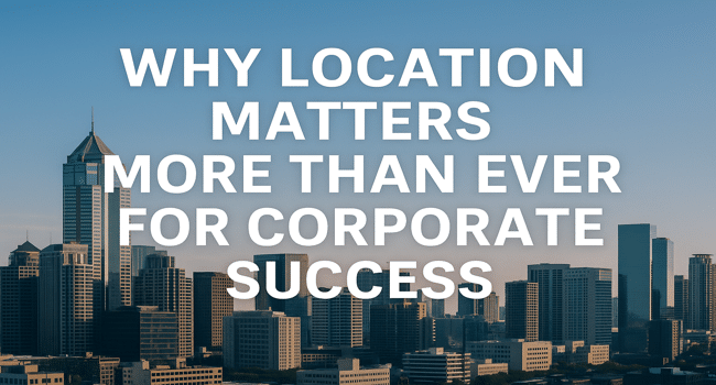 Why Location Matters for Business Success