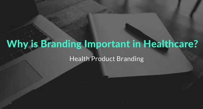 Why is Branding Important in Healthcare