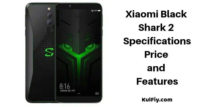 Xiaomi Black Shark 2 Specifications, Price, Features