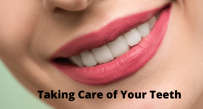 taking care of your Teeth